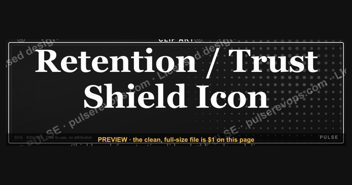 Retention / Trust Shield Icon — Icon / Clip Art — figure 1