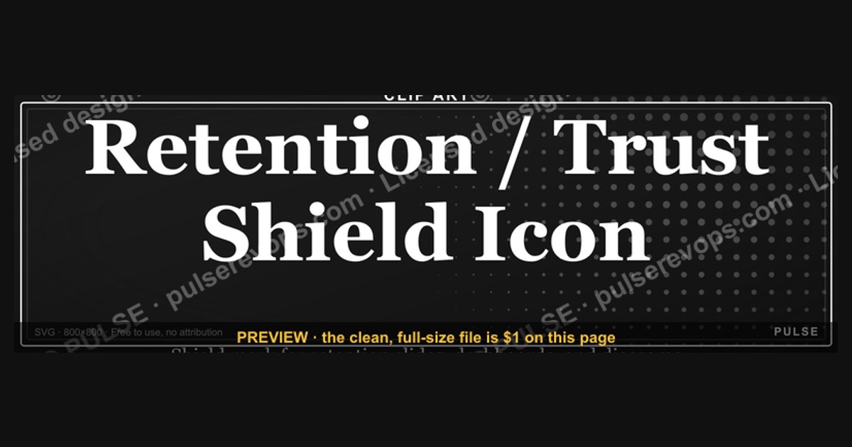 Retention / Trust Shield Icon — Icon / Clip Art