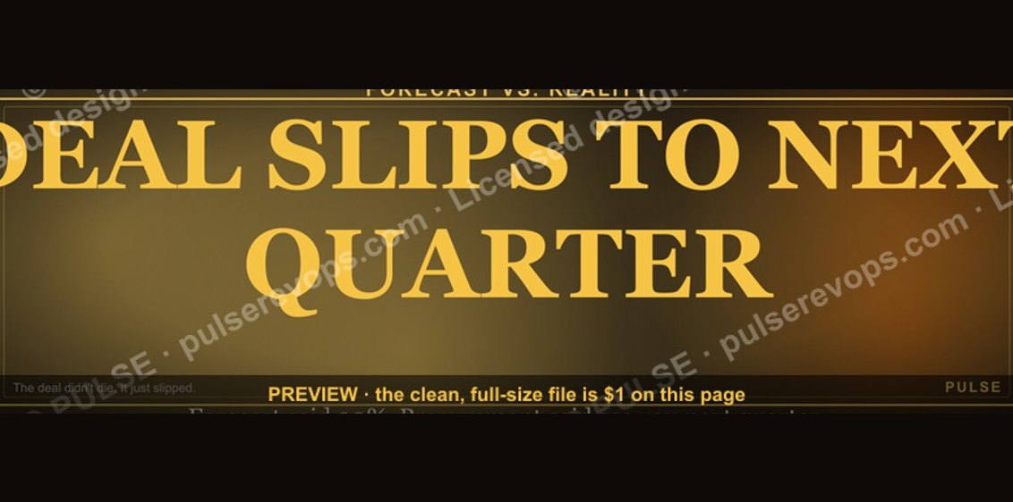 “DEAL SLIPS TO NEXT QUARTER” — Sales Meme