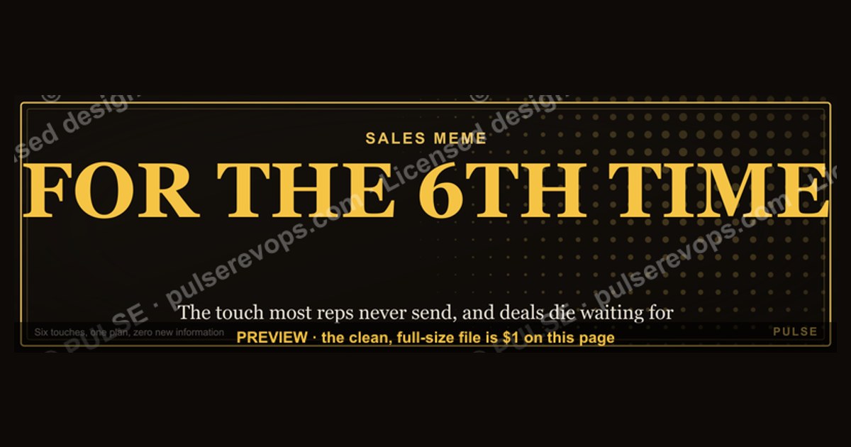 “FOR THE 6TH TIME” — Sales Meme