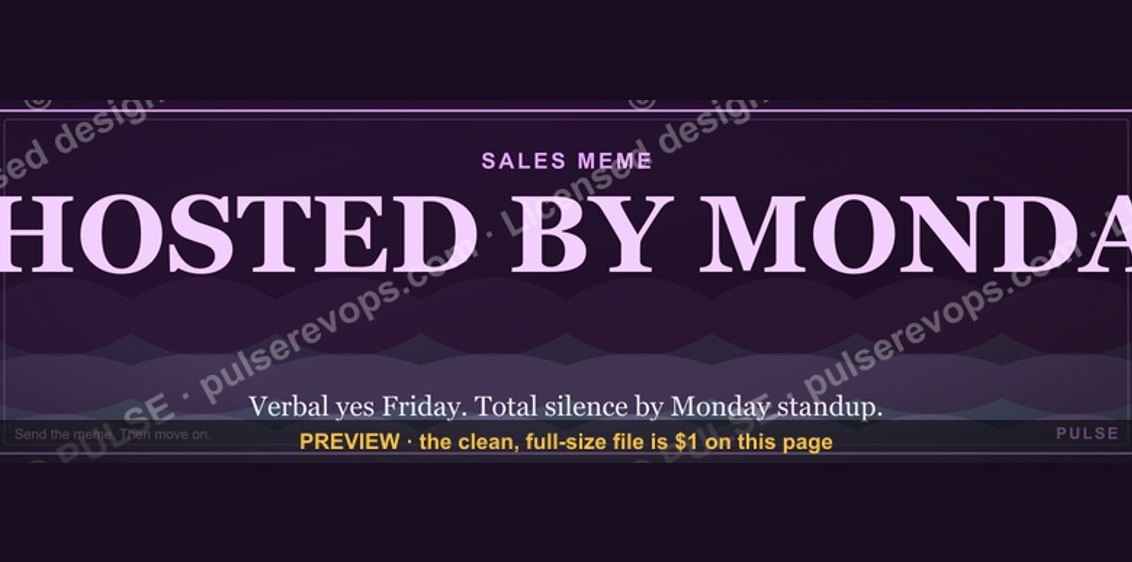 “GHOSTED BY MONDAY” — Sales Meme