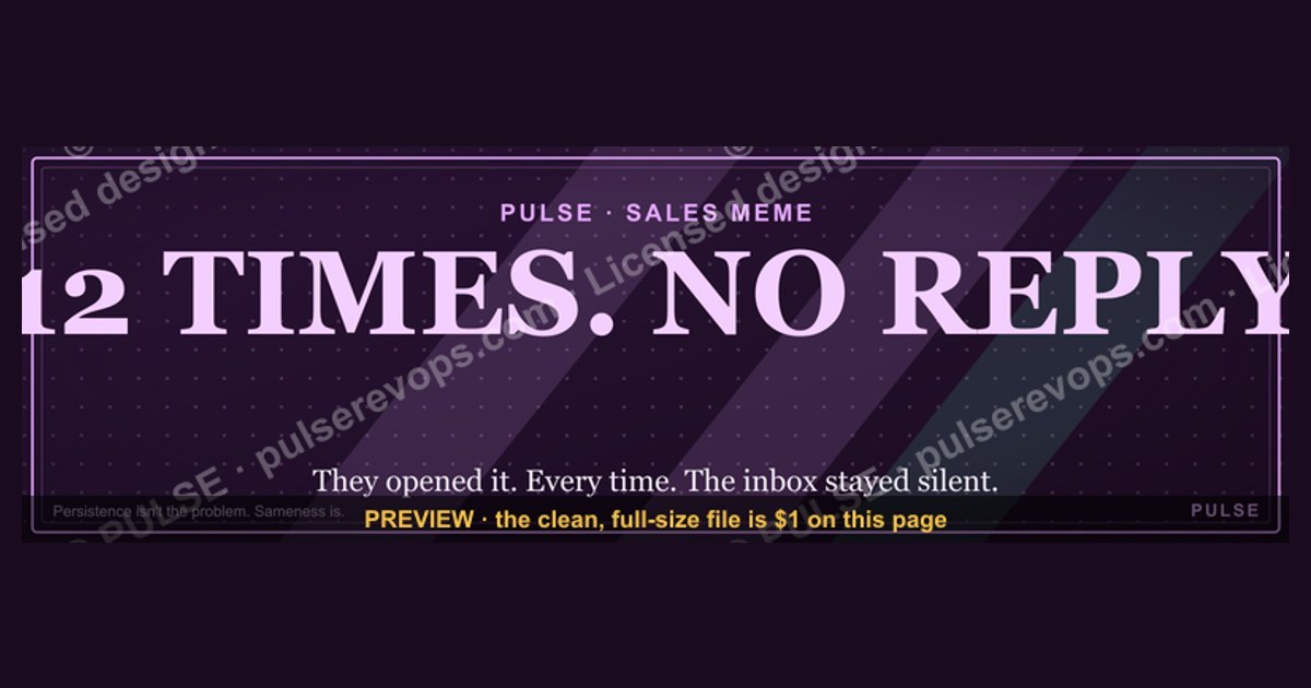 “12 TIMES. NO REPLY.” — Sales Meme — figure 1