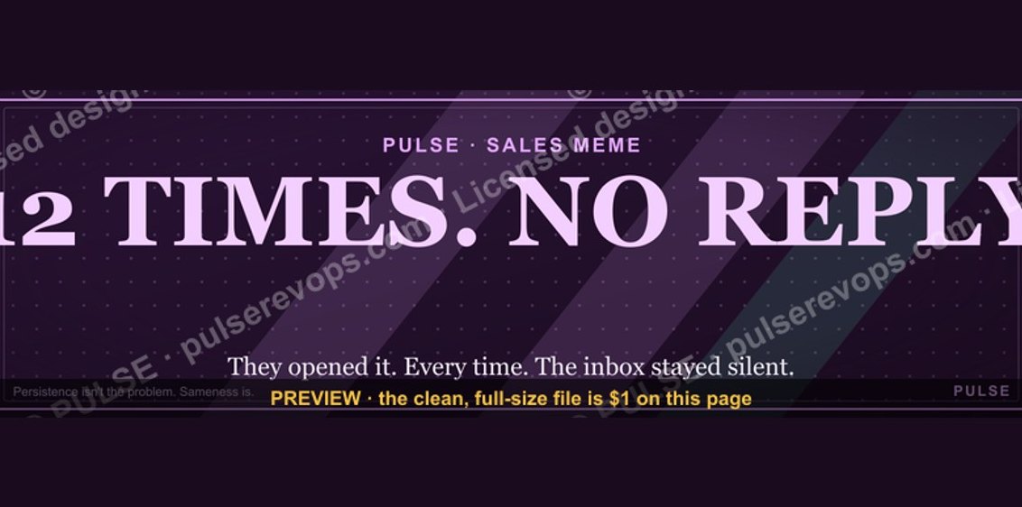 “12 TIMES. NO REPLY.” — Sales Meme