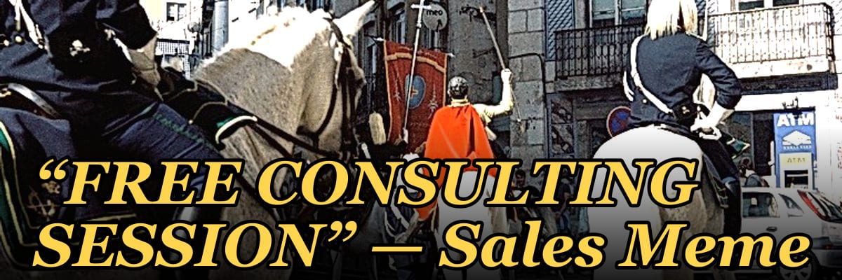 “FREE CONSULTING SESSION” — Sales Meme
