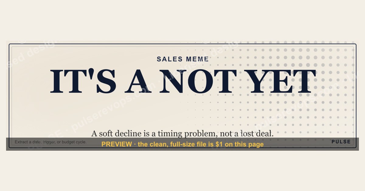 “IT'S A NOT YET” — Sales Meme