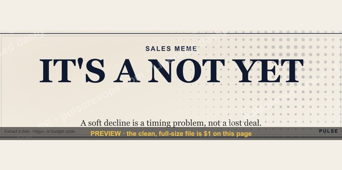 “IT'S A NOT YET” — Sales Meme