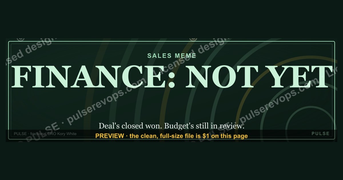 “FINANCE: NOT YET” — Sales Meme