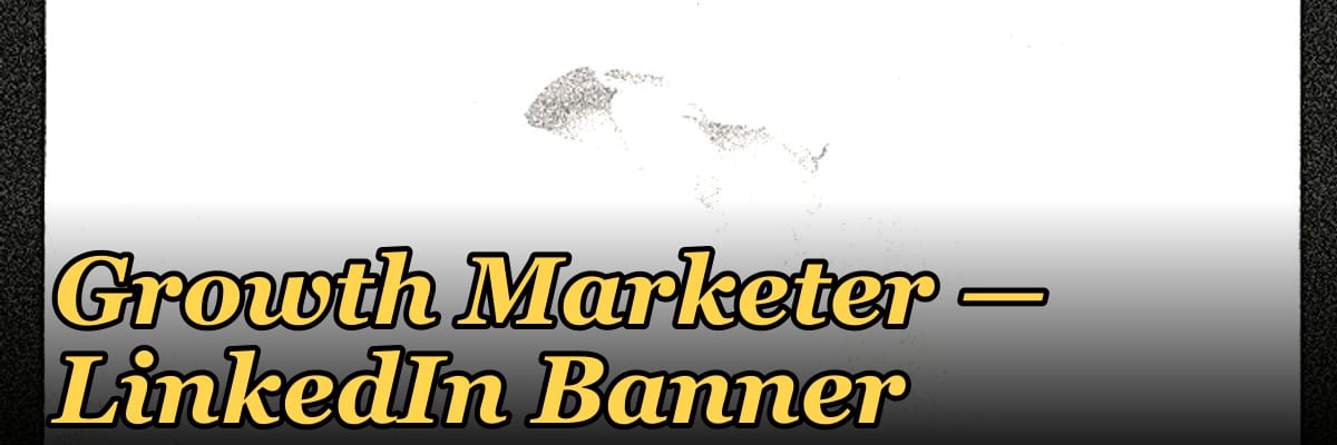 Growth Marketer — LinkedIn Banner