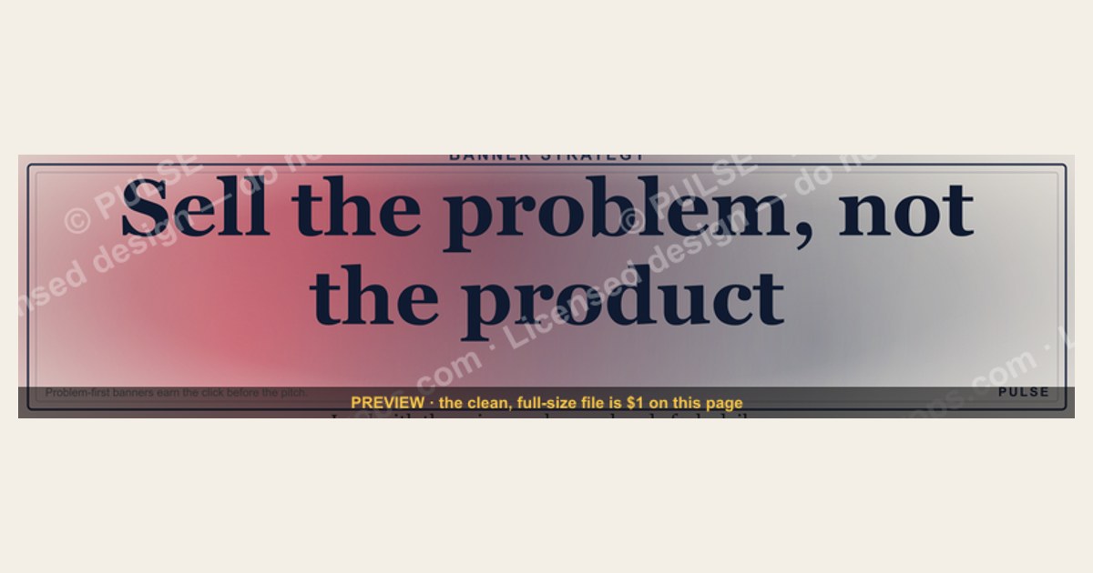“Sell the problem, not the product.” — LinkedIn Banner
