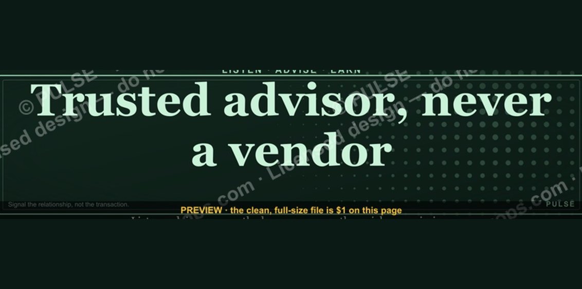 “Trusted advisor, never a vendor.” — LinkedIn Banner