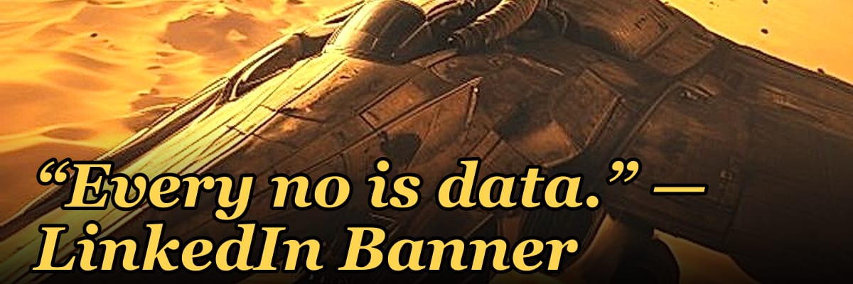 “Every no is data.” — LinkedIn Banner
