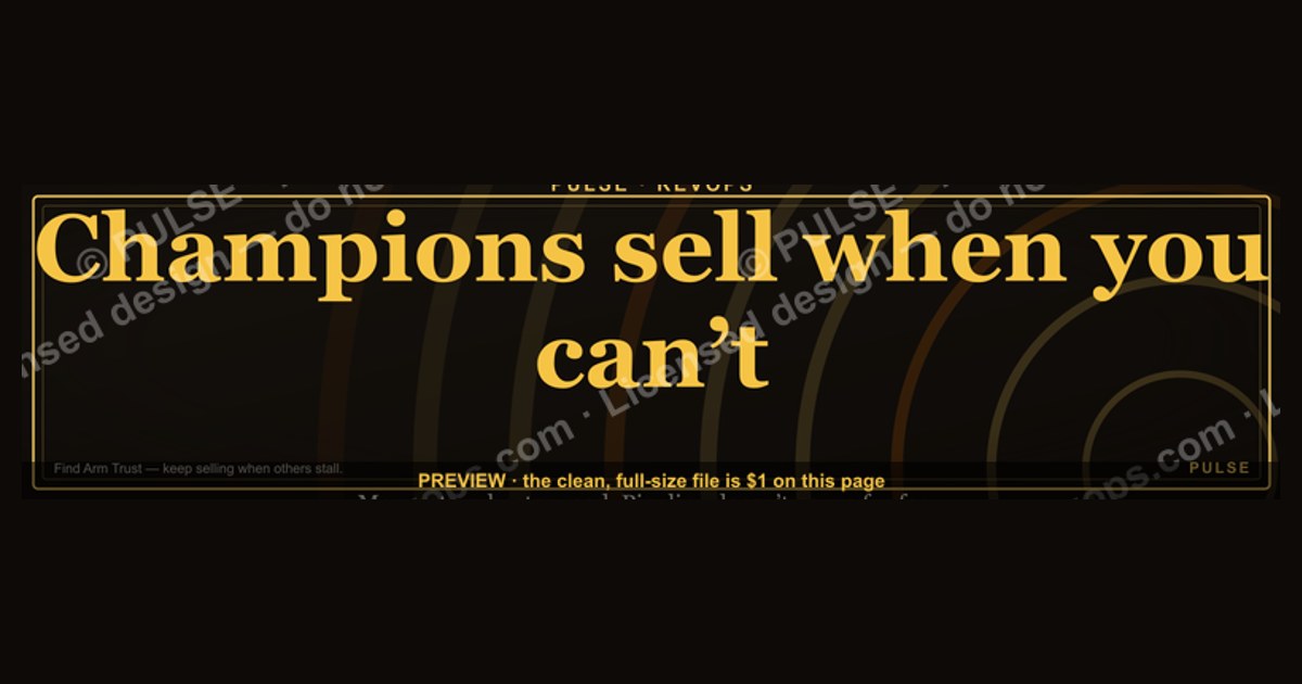 “Champions sell when you can’t.” — LinkedIn Banner