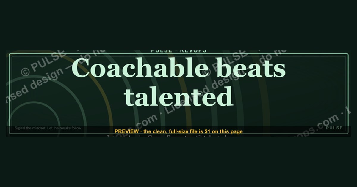 “Coachable beats talented.” — LinkedIn Banner