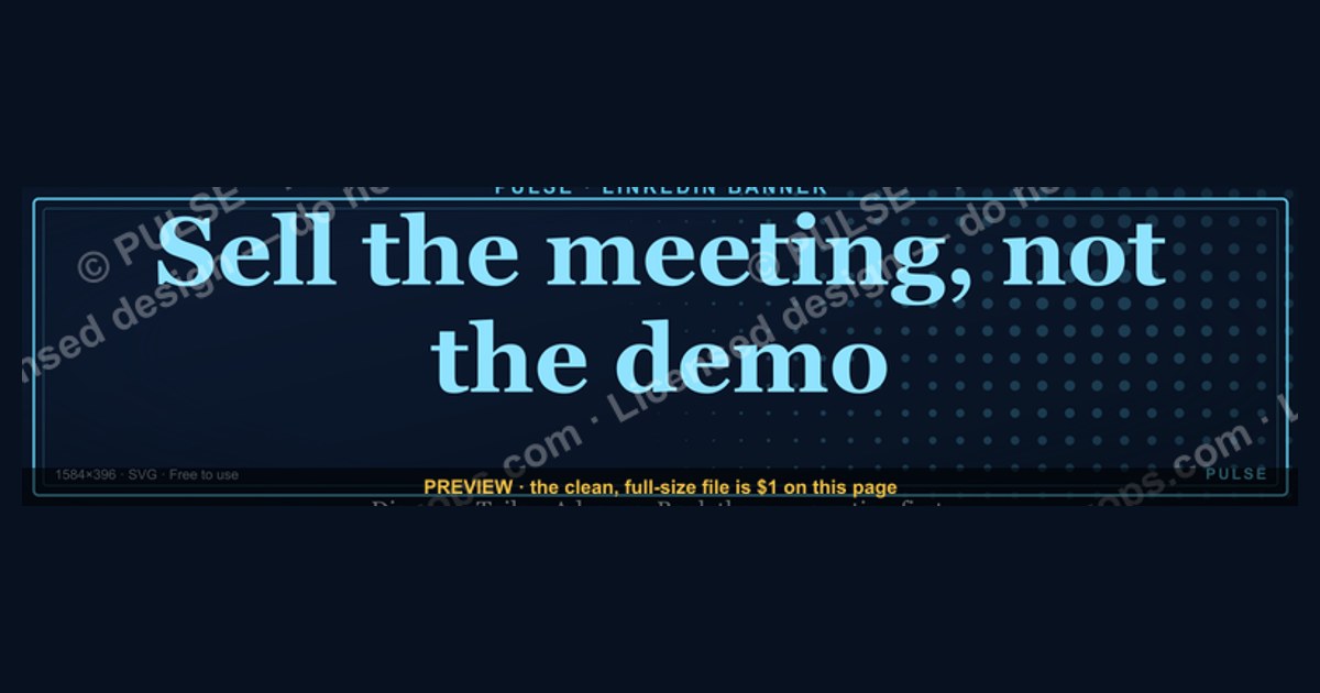 “Sell the meeting, not the demo.” — LinkedIn Banner