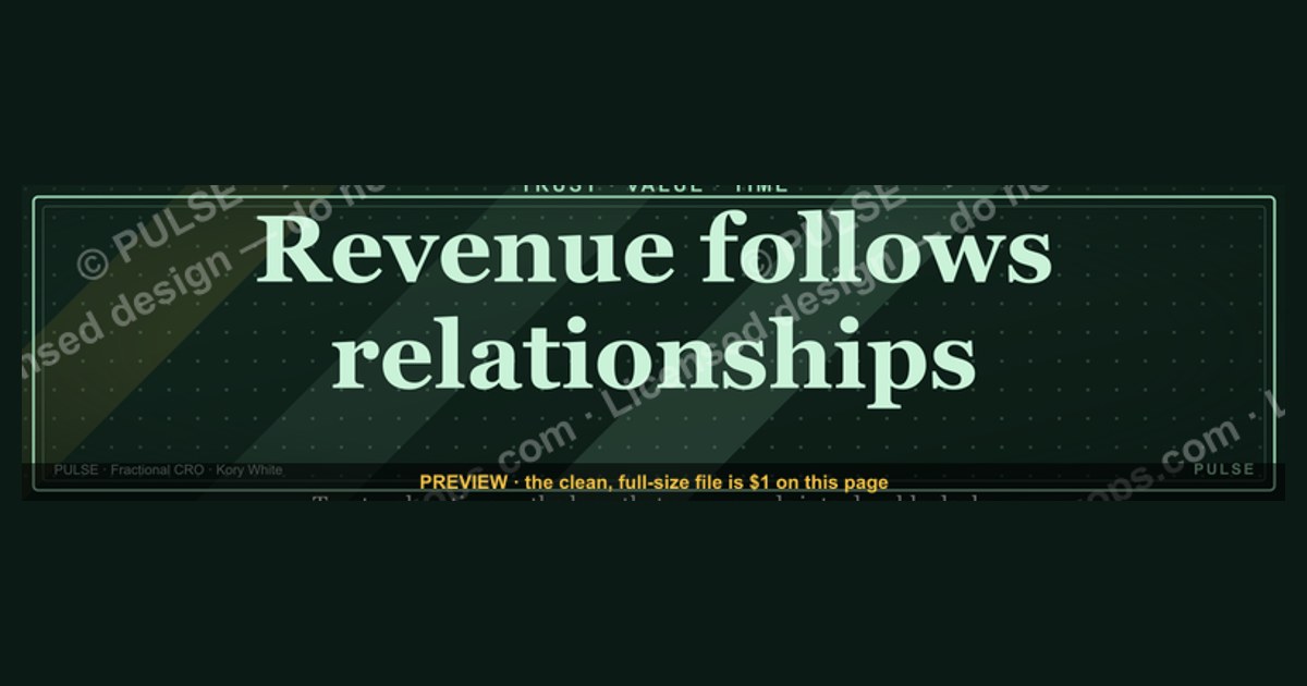 “Revenue follows relationships.” — LinkedIn Banner
