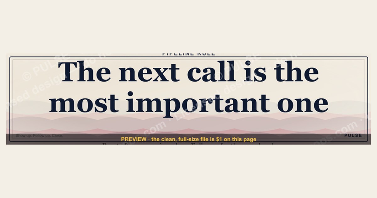 “The next call is the most important one.” — LinkedIn Banner