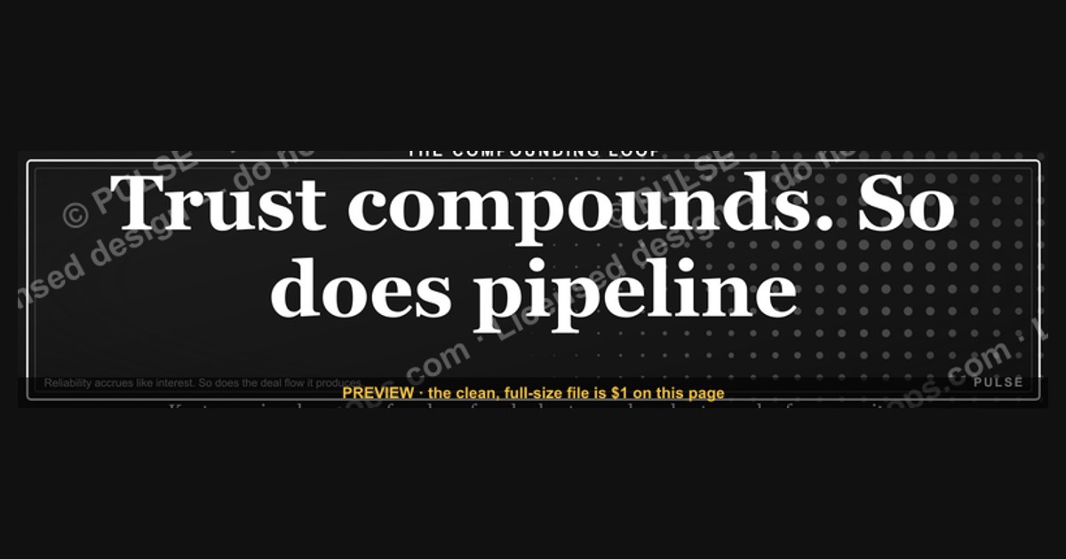 “Trust compounds. So does pipeline.” — LinkedIn Banner