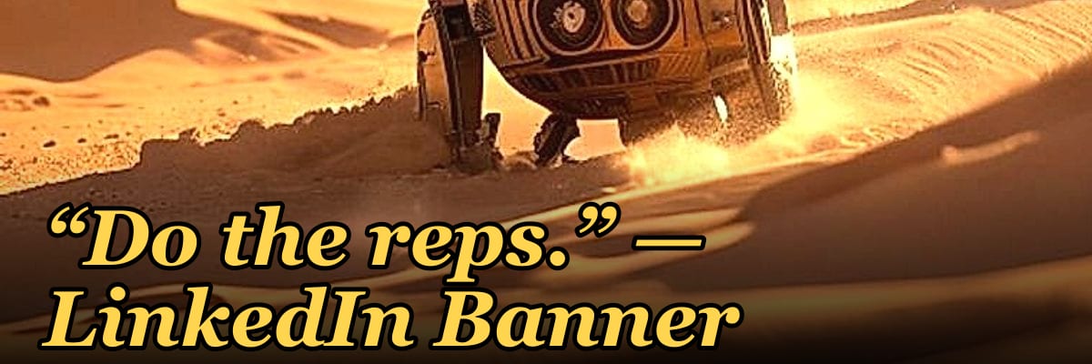 “Do the reps.” — LinkedIn Banner