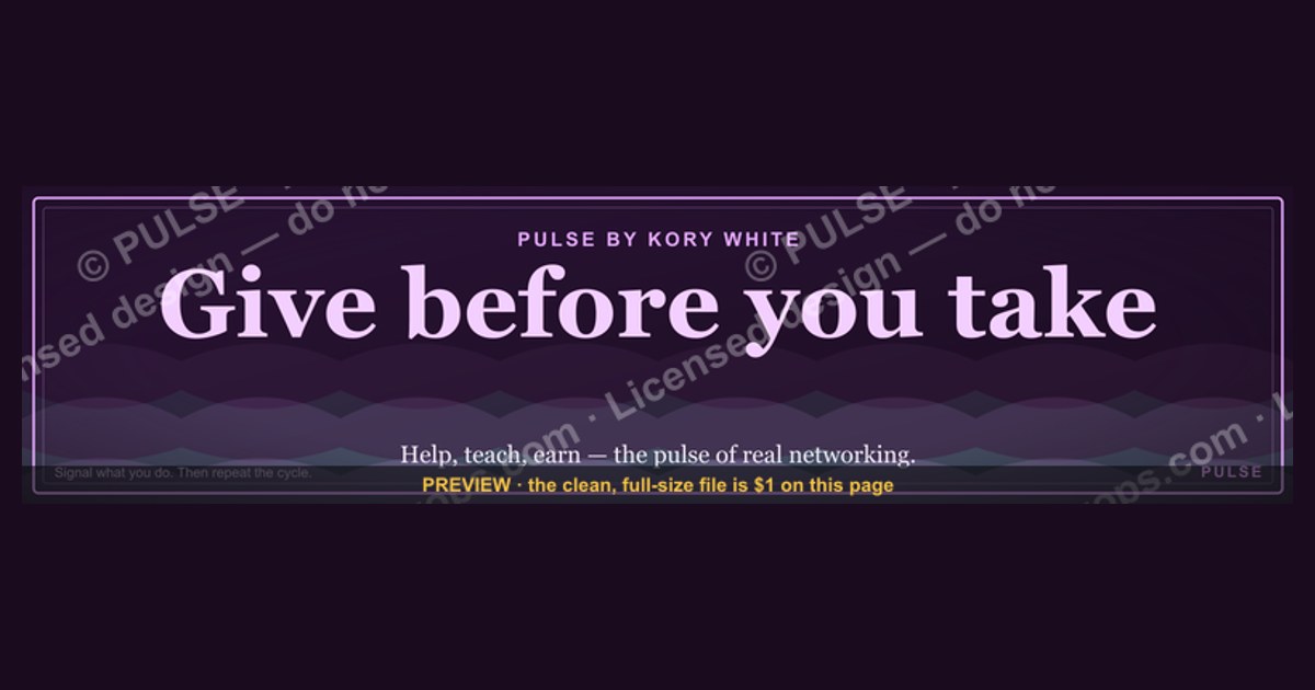 “Give before you take.” — LinkedIn Banner
