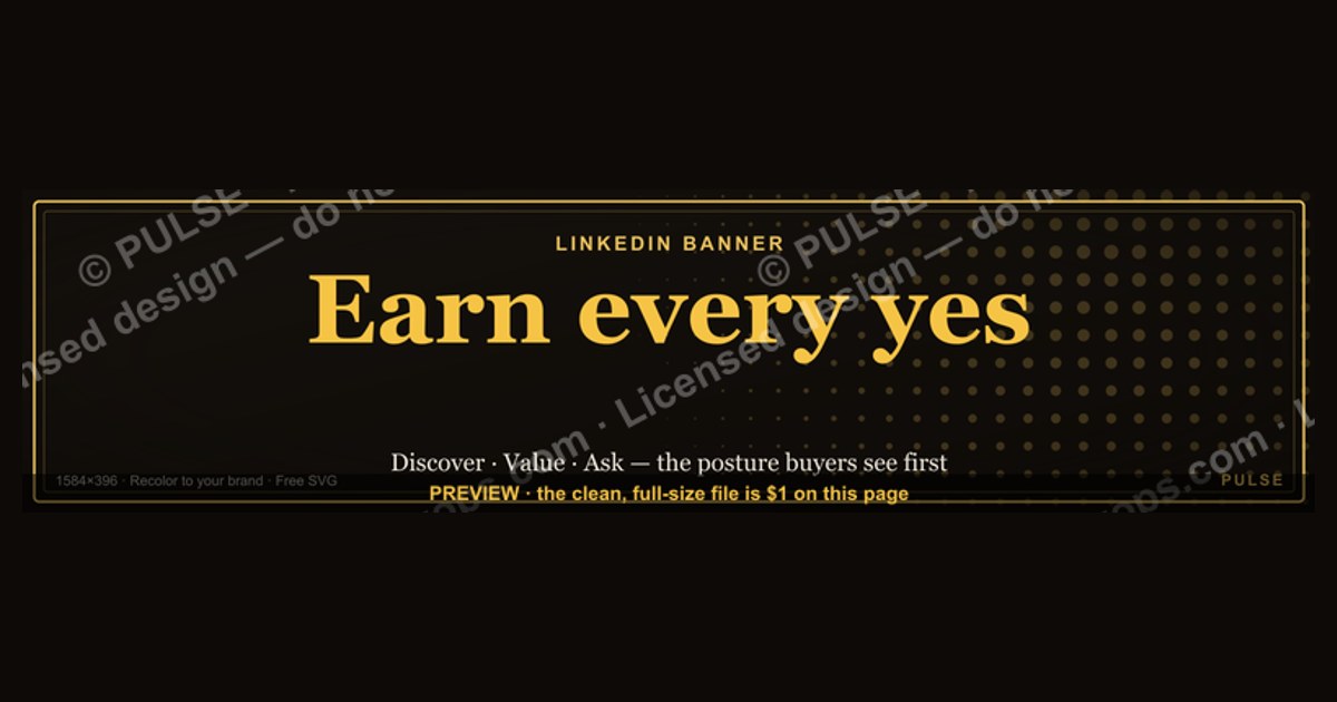 “Earn every yes.” — LinkedIn Banner
