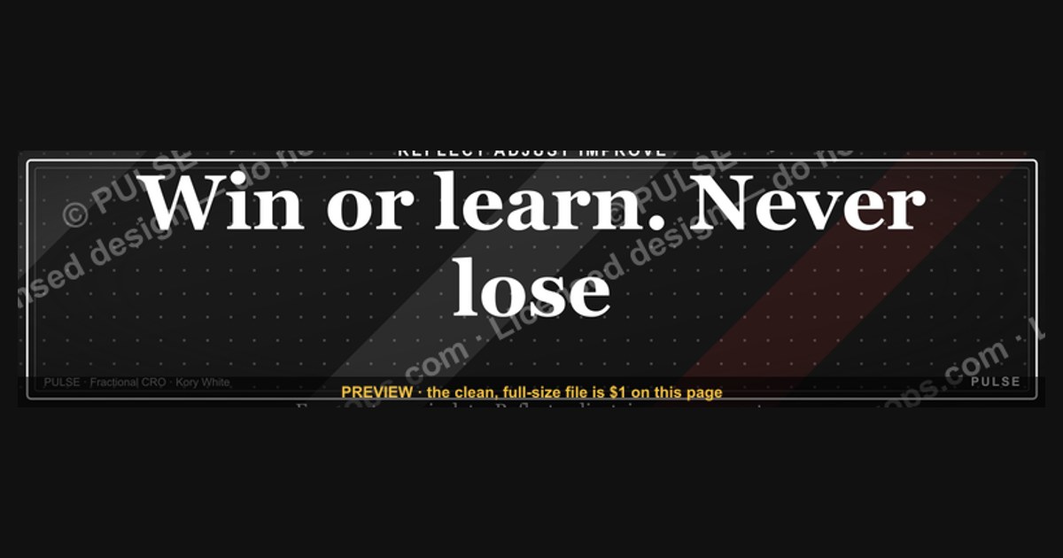“Win or learn. Never lose.” — LinkedIn Banner