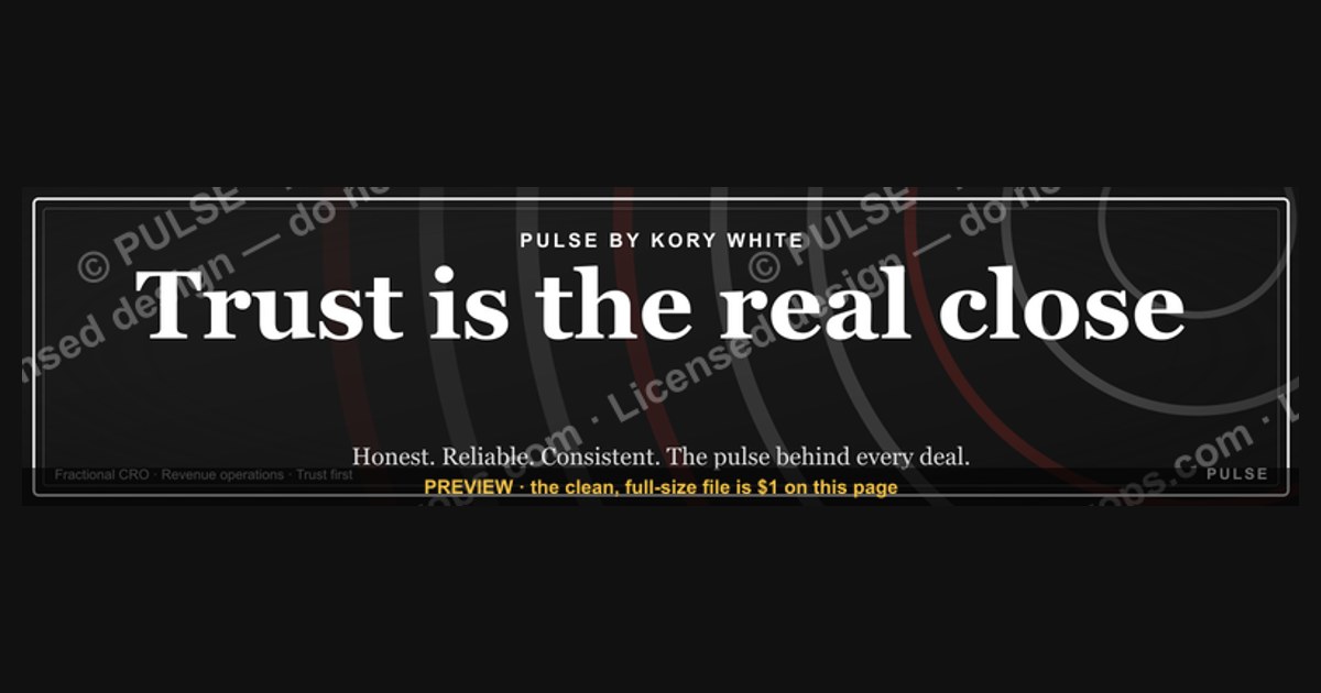 “Trust is the real close.” — LinkedIn Banner