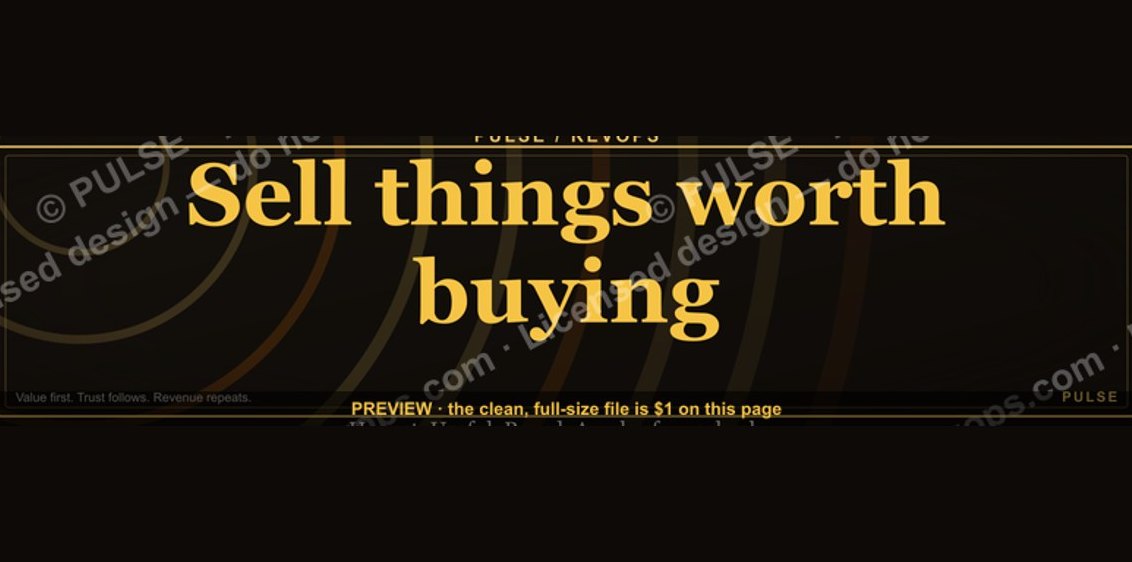 “Sell things worth buying.” — LinkedIn Banner