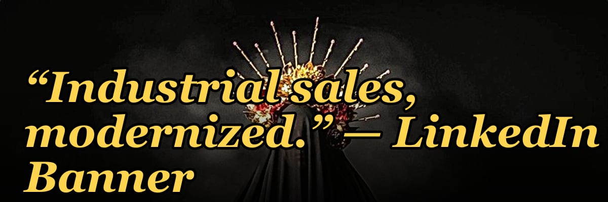 “Industrial sales, modernized.” — LinkedIn Banner