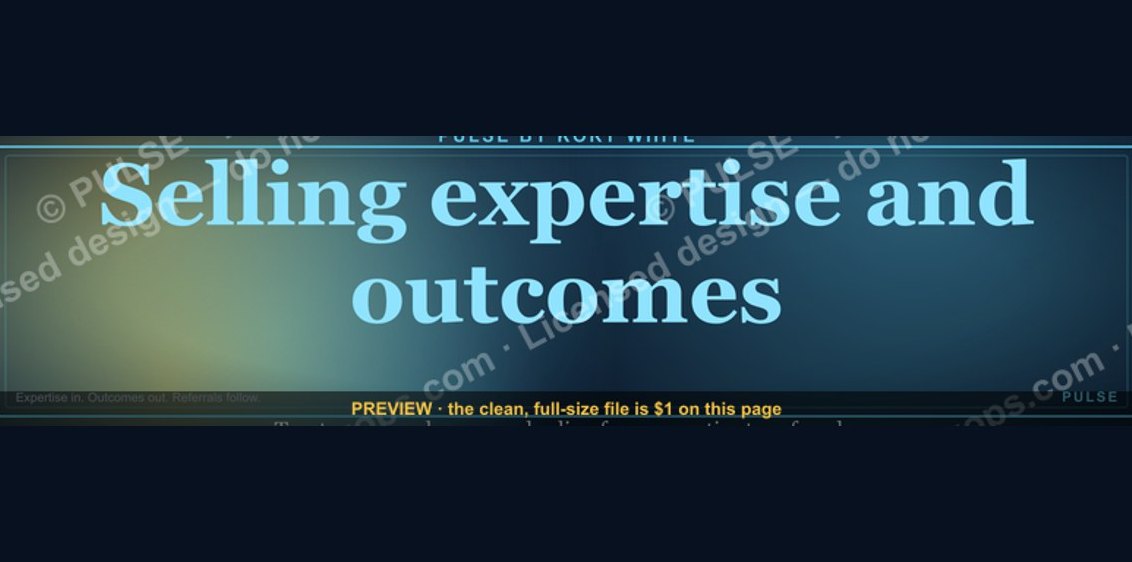 “Selling expertise and outcomes.” — LinkedIn Banner