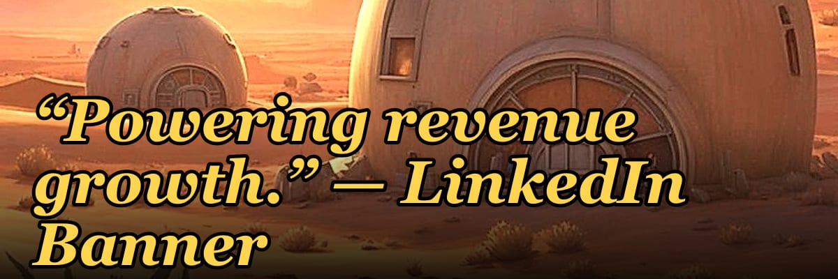 “Powering revenue growth.” — LinkedIn Banner