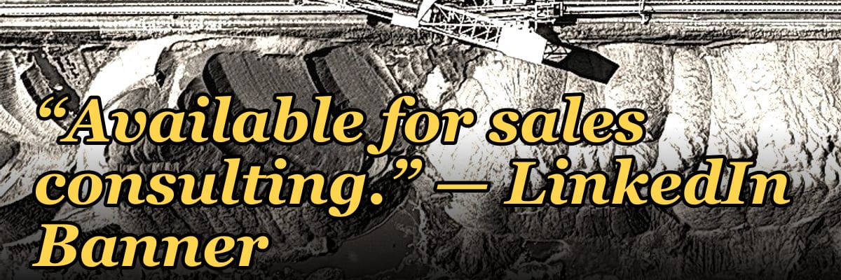 “Available for sales consulting.” — LinkedIn Banner