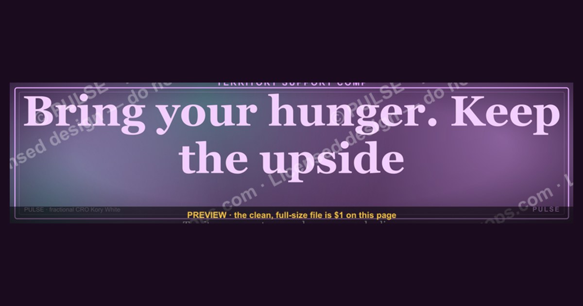 “Bring your hunger. Keep the upside.” — LinkedIn Banner