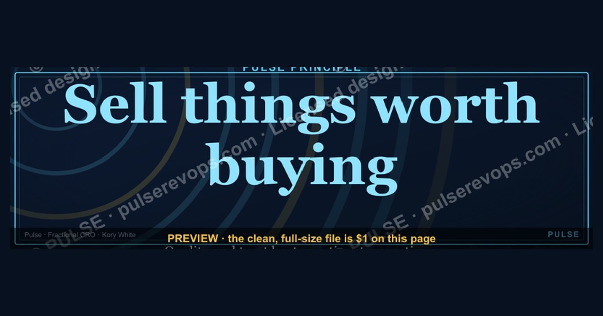 Sell things worth buying. — LinkedIn Wallpaper — figure 1
