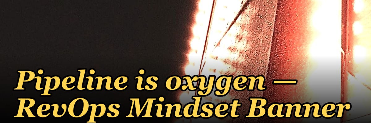 Pipeline is oxygen — RevOps Mindset Banner