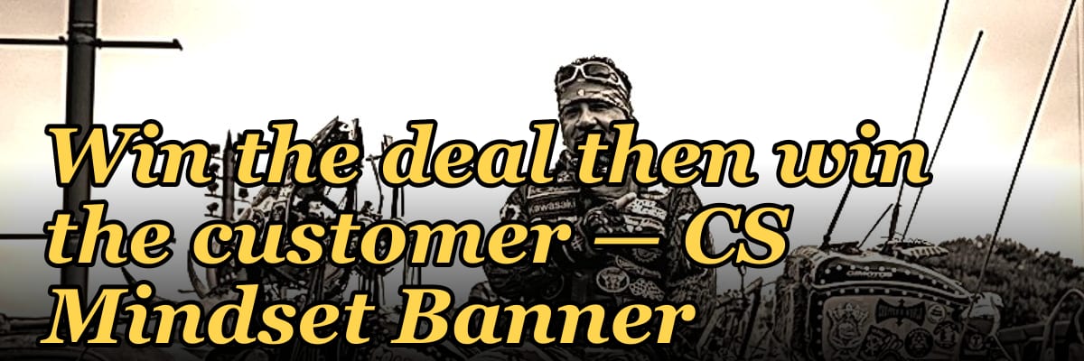 Win the deal then win the customer — CS Mindset Banner