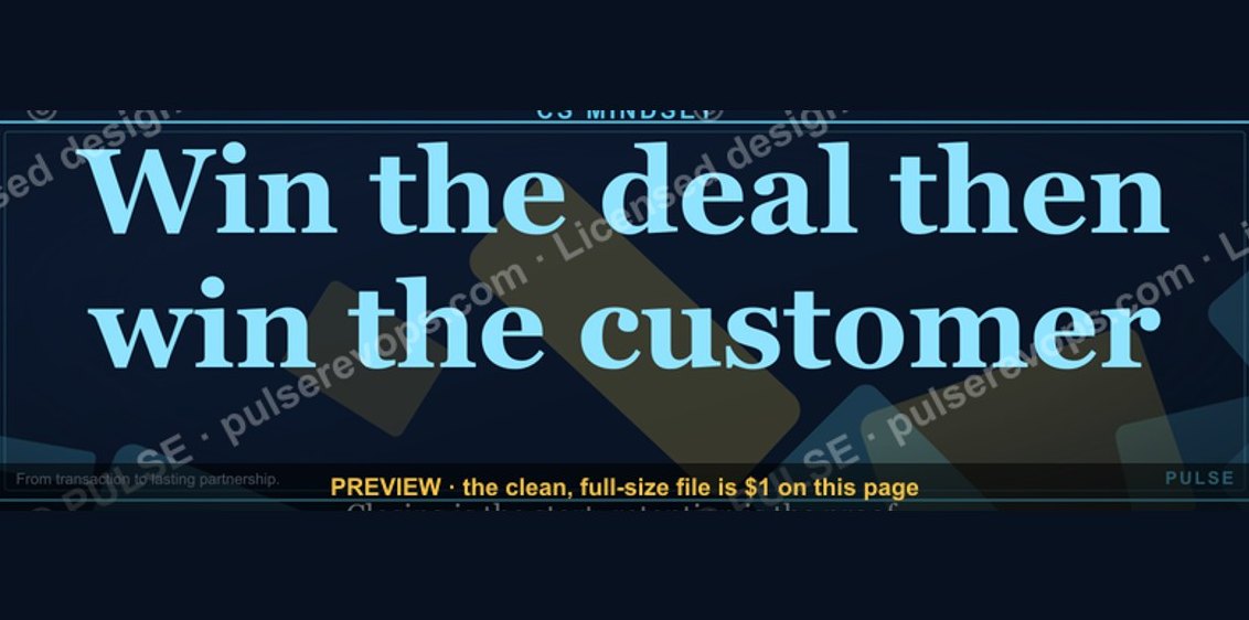 Win the deal then win the customer — CS Mindset Banner