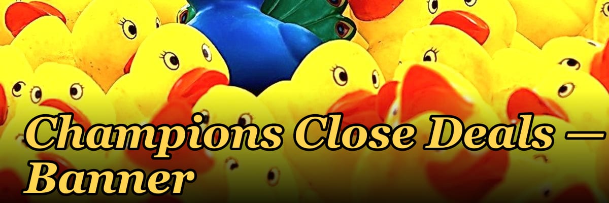 Champions Close Deals — Banner