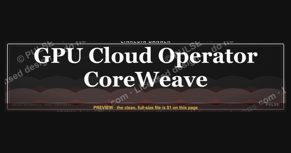 GPU Cloud Operator CoreWeave — LinkedIn Banner — figure 1