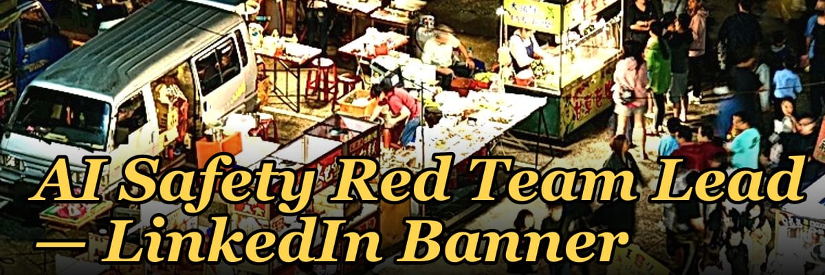 AI Safety Red Team Lead — LinkedIn Banner