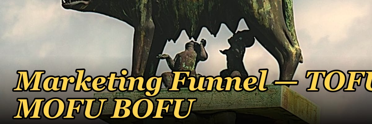 Marketing Funnel — TOFU MOFU BOFU