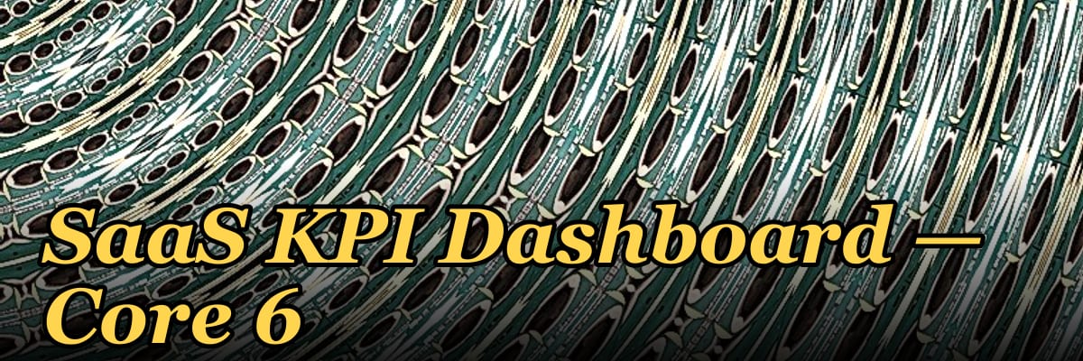 SaaS KPI Dashboard — Core 6