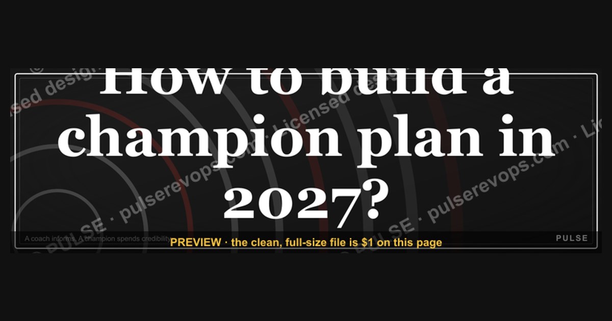 How to build a champion champion plan in 2027?