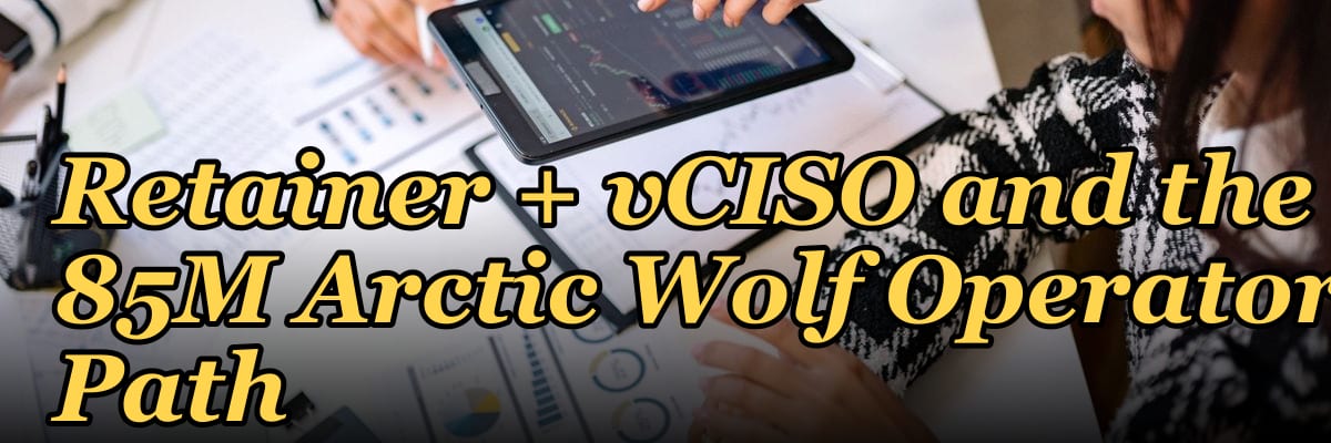 Cybersecurity Services Firm GTM Playbook 2027 — MDR + Incident Response Retainer + vCISO and the 85M Arctic Wolf Operator Path