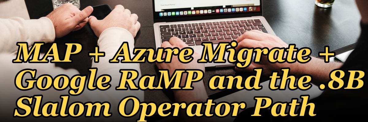 Cloud Migration Services GTM Playbook 2027 — AWS MAP + Azure Migrate + Google RaMP and the .8B Slalom Operator Path