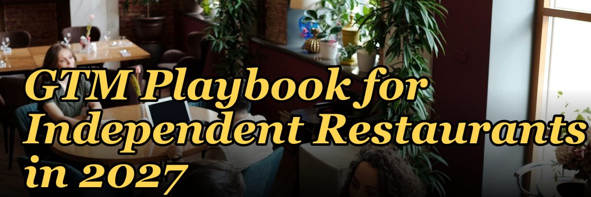 GTM Playbook for Independent Restaurants in 2027