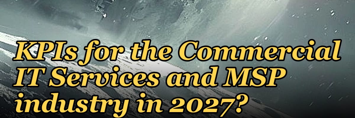 What are the key sales KPIs for the Commercial IT Services and MSP industry in 2027?