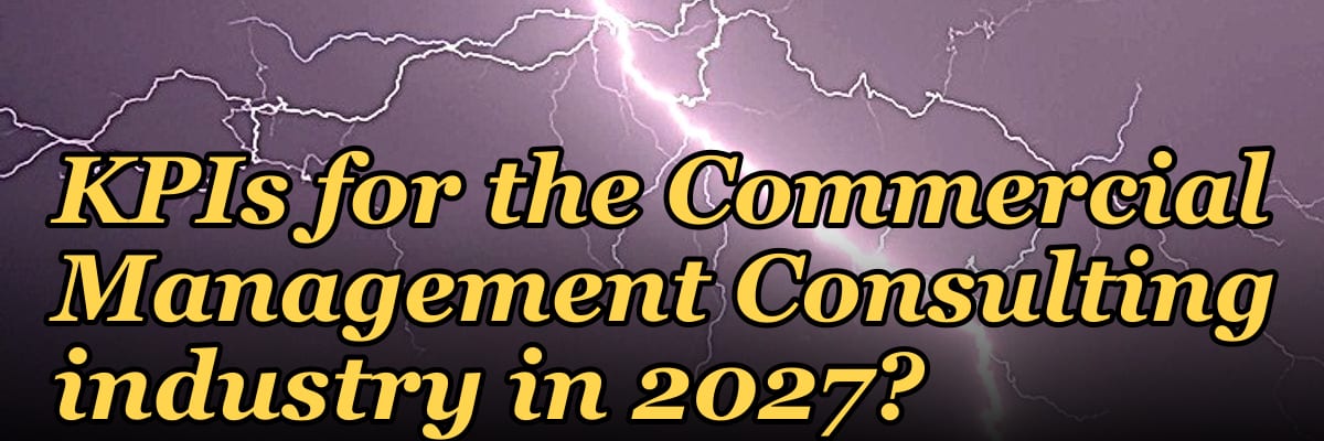 What are the key sales KPIs for the Commercial Management Consulting industry in 2027?