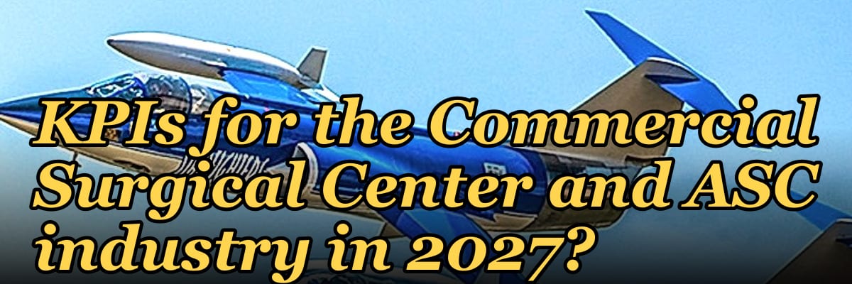What are the key sales KPIs for the Commercial Surgical Center and ASC industry in 2027?