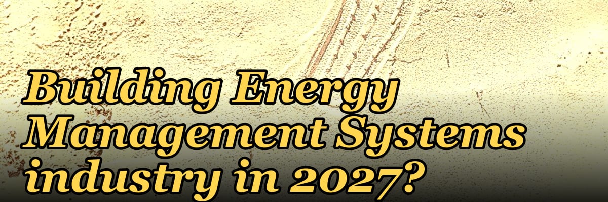 What are the key sales KPIs for the Commercial Building Energy Management Systems industry in 2027?