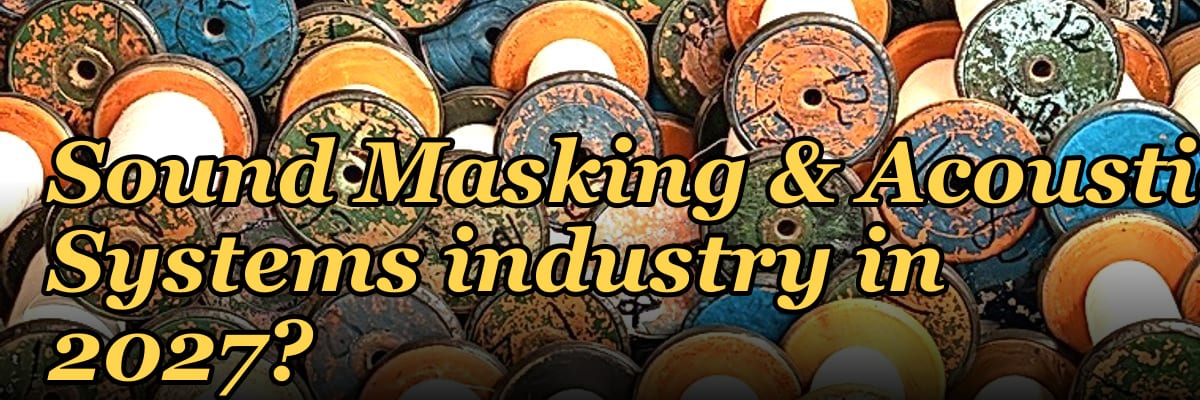 What are the key sales KPIs for the Commercial Sound Masking & Acoustic Systems industry in 2027?